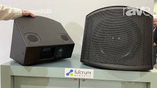 InfoComm 2022 Fulcrum Acoustic Releases New Loudspeakers in CCX Range [upl. by Efram]