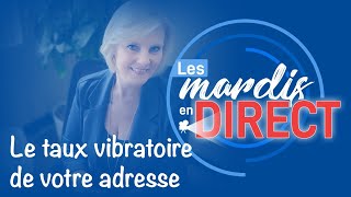 Mardi en DIRECT 165  Le taux vibratoire de votre adresse [upl. by Akila]