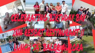 CELEBRATING BIRTHDAY BAY INN RESORT RESTAURANT  LUNCH SA BALER AURORA [upl. by Terrilyn426]