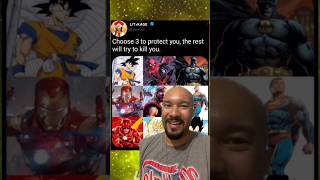 Pick 3 to protect you anime manga comics vs marvel dc dragonball battle shorts [upl. by Anyrtak454]