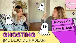 162 Hablemos de Ghosting  Jueves de Lety amp Ash [upl. by Eillil]