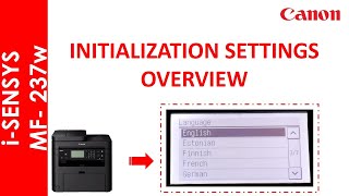 iSENSYS MF237w INITIALIZATION SETTINGS OVERVIEW [upl. by Pliner]