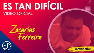 Es Tan DIFÍCIL 🤦🏻‍♂️  Zacarías Ferreira Video Oficial [upl. by Schaeffer]