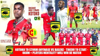 🔴🔥⚪️KOTOKO TO STORM ANYINASE VS BASEKE  TINEDU TO START  🔥OGUMPLAYERS MENTALITY WILL WIN DE MATCH [upl. by Mahau447]