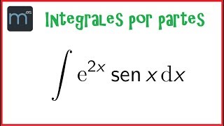 Integrales por partes doble aplicación exponencial por trigonométrica [upl. by Mireille]