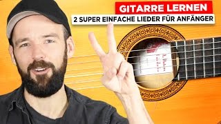 Gitarre lernen  2 einfache Lieder für Anfänger [upl. by Nevaj403]