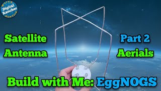 EggNOGS Amazing Satellite Eggbeater Antenna Kit  Part 2 [upl. by Enirolf]