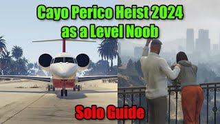 Cayo Perico Heist 2024 Solo Guide Completing as a Level Noob on a 2nd GTA Online Character [upl. by Avehstab]