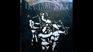 Urban Sax Gilbert Artman  Fraction Sur Le Temps 1985 [upl. by Stutman561]