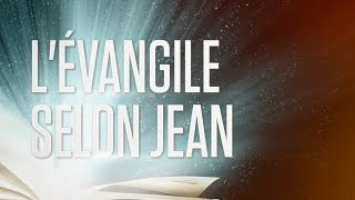 « Lévangile selon Jean »  Le Nouveau Testament  La Sainte Bible Part 4 VF Complet [upl. by Tserrof519]