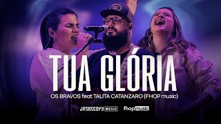 Tua Glória  Os Bravos feat Talita Catanzaro FHOP Music  Ao Vivo na Conferência JesusCopy 2023 [upl. by Uokes651]