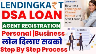 LendingKart DSA Loan Agent RegistrationLoan DSA Agent Kaise BaneHow To Become A DSA Loan Agent2022 [upl. by Lopez935]