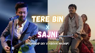 Tere Bin x Sajni Shubhadip Dey amp Vibevik Mashup  Full Version  Atif Aslam  Arijit Singh [upl. by Enayr]