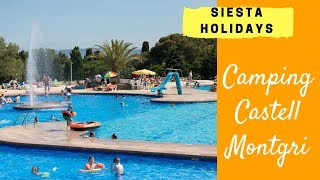 Siesta Holidays  Camping Castell Montgrí 2018 UK Costa Brava Spain [upl. by Harberd]