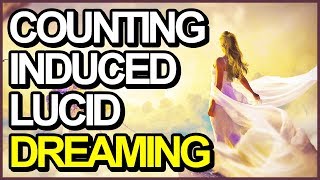 How To Lucid Dream Right Now Counting Induced Lucid Dreaming Tutorial [upl. by Enninaej837]