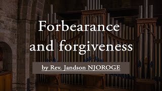 Forbearance and forgiveness by RevJandson NJOROGE  13th November 2024 [upl. by Rovelli]