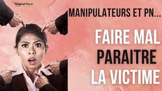 21 Manipulateurs  Pervers narcissiques ★ Faire mal paraitre la victime [upl. by Arikahs]