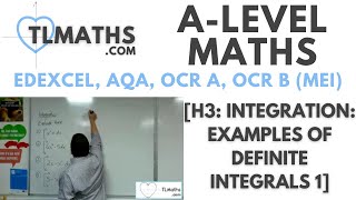 ALevel Maths H304 Integration Examples of Definite Integrals 1 [upl. by Savior]