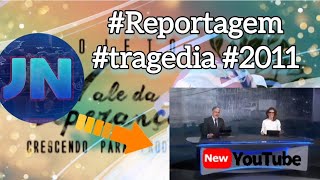 veja VÍDEO DA tragedia DE 2011 REPORTAGEM DO JORNAL NACIONAL EDIDATO por MissEvairis [upl. by Rhoades101]