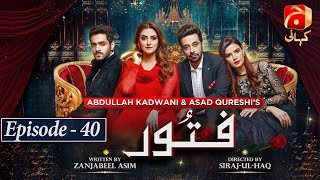 Fitoor Episode 40  Wahaj Ali  Hiba Bukhari  Faysal Quraishi  GeoKahani [upl. by Lander]