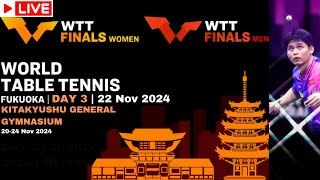 LIVE  WTT FINALS FUKUOKA 2024  DAY 3 [upl. by Llirrehs852]