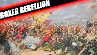 THE BOXER REBELLION EXPLAINED  BOXER REBELLION DOCUMENTARY [upl. by Einwahr]