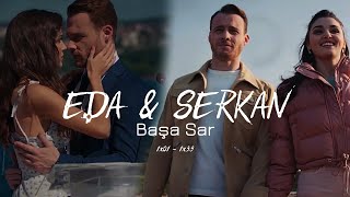 Eda amp Serkan  Başa Sar 1x011x39 [upl. by Nnair]