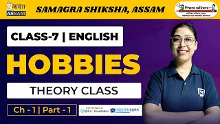 Class 7 English  Hobbies  Chapter 1  Ekaksha Assam  Part1 [upl. by Kelda]