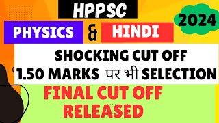 HPPSC PGT Hindi amp Physics Final Cut off marks l 2024 l shocking result l Low cut off [upl. by Sacram]