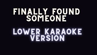 I Finally Found Someone Karaoke  Lower Version [upl. by Langer]