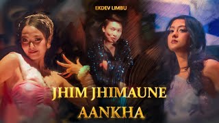 EKDEV LIMBU  Jhim Jhimaune Aankha Official Music Video [upl. by Tran]