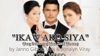 Ikaw Ako Siya by Janno Gibbs Jaya amp Jonalyn Viray LYRIC VIDEO [upl. by Enidlareg254]