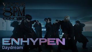 엔하이픈ENHYPEN의 뜨겁고도 차가운 ‘Daydream’ Performance 4K  8PM CONCERT [upl. by Hawk]