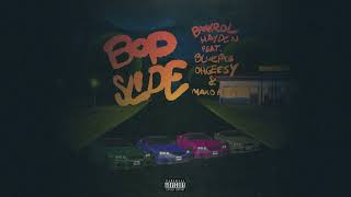 Bankrol Hayden  Bop Slide feat Blueface OHGEESY amp Maxo Kream Official Audio [upl. by Gideon9]