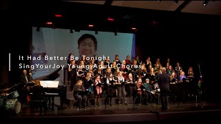 It Had Better Be Tonight  SingYourJoy Young Adult Chorus  April 5 2024 [upl. by Kenny]