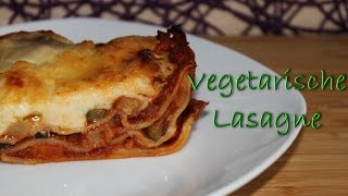 Vegetarische Lasagne mit Béchamel Sauce  die leckerste Gemüselasagne einfach und schnell [upl. by Candi]