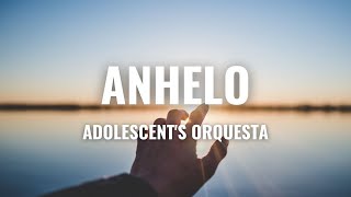 Adolescents Orquesta  Anhelo Letra Oficial [upl. by Chaves796]