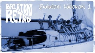 Balaton retró  Balatoni táborok 1 rész [upl. by Garbers]