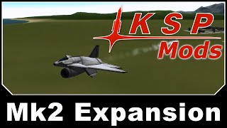 KSP Mods  Mk2 Expansion [upl. by Eniawtna476]