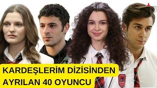 Kardeşlerim Dizisinden Ayrılan 40 Oyuncu  CAST CV [upl. by Moncear921]