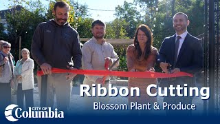 Blossom Plant amp Produce Ribbon Cutting Ceremony [upl. by Aurelio]