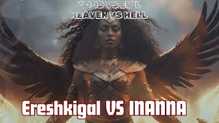 Inanna Ishtar Vs Ereshkigal  Inannas Descent into the Underworld [upl. by Ecidnarb362]