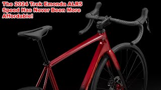 The 2024 Trek Emonda ALR 5 Speed Has Never Been More Affordable [upl. by Dranyer]