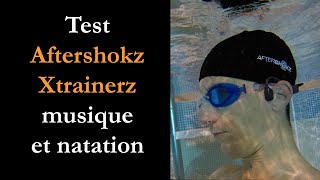 Test Aftershokz Xtrainerz  casque pour musique en natation [upl. by Artened]