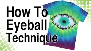 How to Tie Dye Eyeball Technique [upl. by Aholla464]