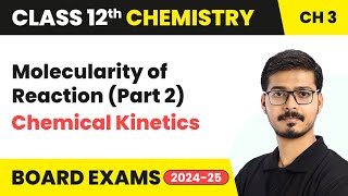 Molecularity of Reaction Part 2  Chemical Kinetics  Class 12 Chemistry Ch 3  CBSE 202425 [upl. by Stella481]