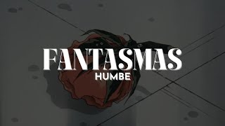 Humbe  fantasmas Letra [upl. by Zack430]