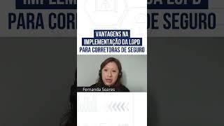 Vantagens e benefícios do investimento na implementação da LGPD para empresas corretoresdeseguros [upl. by Ahsinan]