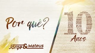 Jorge amp Mateus  Por Quê 10 Anos Ao Vivo Vídeo Oficial [upl. by Scott211]