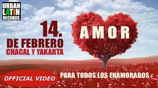 CHACAL Y YAKARTA ► 14 DE FEBRERO DIA DE LOS ENAMORADOS OFFICIAL VIDEO ► DIA DE SAN VALENTIN [upl. by Htebasil]